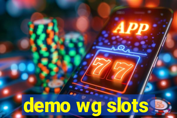 demo wg slots